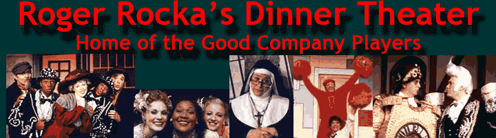 Roger Rocka's Dinner Theater, home of the Good Company Players